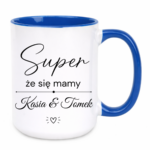Kubek z dowolnymi imionami "Super, że się mamy"