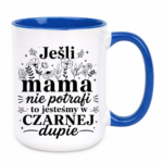Kubek "Jeśli mama nie potrafi"
