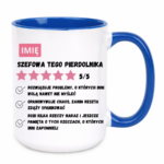 Kubek z dowolnym imieniem "Szefowa tego pierdolnika"