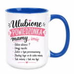 Kubek z dowolnym imieniem "Ulubione powiedzonka mamy"