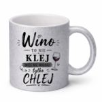 Kubek "Wino to nie klej"