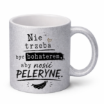 Kubek "Nie trzeba być bohaterem, aby nosić pelerynę"