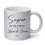 Kubek z dowolnymi imionami "Super, że się mamy"