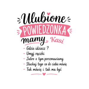 Kubek z dowolnym imieniem "Ulubione powiedzonka mamy"