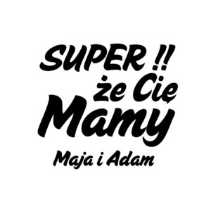 Kubek z dowolnymi imionami "Super, że cię mamy!"