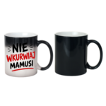 Kubek "Nie wkurwiaj mamusi"