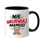 Kubek "Nie wkurwiaj mamusi"