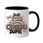 Kubek "Jeśli mama nie potrafi"