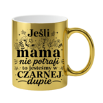 Kubek "Jeśli mama nie potrafi"