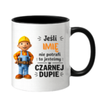 Kubek z dowolnym imieniem "Jeśli nie potrafi"