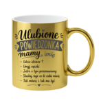 Kubek z dowolnym imieniem "Ulubione powiedzonka mamy"