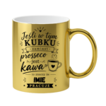 Kubek z dowolnym imieniem "Jeśli w tym kubku"