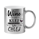 Kubek "Wino to nie klej"