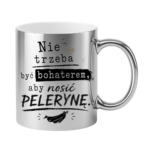 Kubek "Nie trzeba być bohaterem, aby nosić pelerynę"