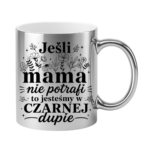 Kubek "Jeśli mama nie potrafi"