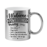 Kubek z dowolnym imieniem "Ulubione powiedzonka mamy"