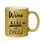 Kubek "Wino to nie klej"