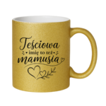 Kubek z dowolnym imieniem "Teściowa to też mamusia"
