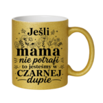 Kubek "Jeśli mama nie potrafi"