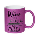 Kubek "Wino to nie klej"