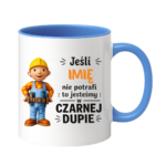 Kubek z dowolnym imieniem "Jeśli nie potrafi"