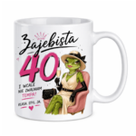 Kubek "Zajebista 40"