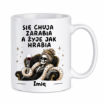 Kubek z dowolnym imieniem "Się chuja zarabia"/kobieta