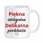 Kubek "Piękna, delikatna"