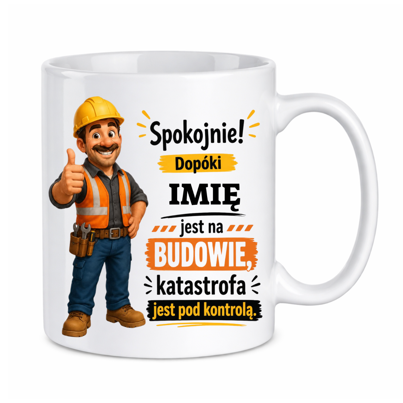 Kubek z dowolnym imieniem "Dopóki jest na budowie"