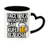 Kubek "Facet bez brzucha jest jak kufel bez ucha"