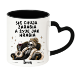 Kubek z dowolnym imieniem "Się chuja zarabia"/kobieta