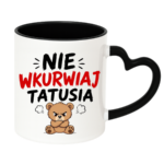 Kubek "Nie wkurwiaj tatusia"