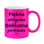 Kubek "Piękna, delikatna"