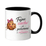 Kubek "Fajne ciacho, ale polizane i zaklepane"