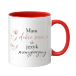 Kubek "Mam dobre serce, ale język niewyparzony"