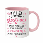 Kubek "Ty i ja jesteśmy siostrami"
