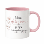 Kubek "Mam dobre serce, ale język niewyparzony"