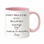 Kubek z dowolnym imieniem "Najlepszy nauczyciel inspiruje"