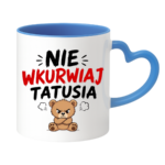 Kubek "Nie wkurwiaj tatusia"