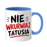 Kubek "Nie wkurwiaj tatusia"