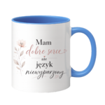 Kubek "Mam dobre serce, ale język niewyparzony"