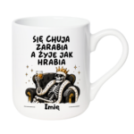 Kubek z dowolnym imieniem "Się chuja zarabia"