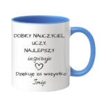 Kubek z dowolnym imieniem "Najlepszy nauczyciel inspiruje"
