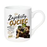 Kubek z dowolnym imieniem córki "Żajebisty ojciec"