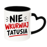 Kubek "Nie wkurwiaj tatusia"