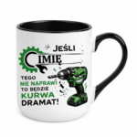 Kubek z dowolnym imieniem "Jeśli tego nie naprawi"