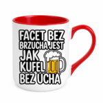 Kubek "Facet bez brzucha jest jak kufel bez ucha"