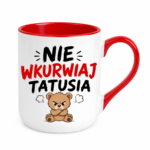 Kubek "Nie wkurwiaj tatusia"