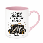 Kubek z dowolnym imieniem "Się chuja zarabia"