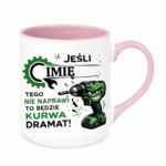 Kubek z dowolnym imieniem "Jeśli tego nie naprawi"